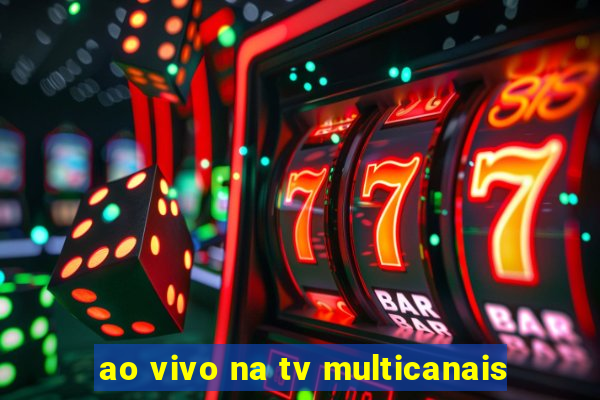 ao vivo na tv multicanais